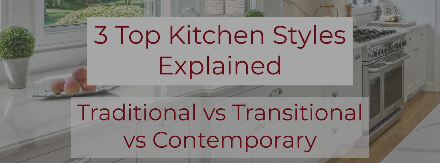 3 Top Kitchen Styles Explained Header